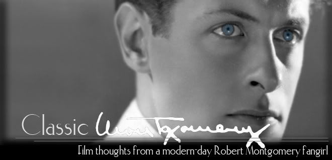 Classic Montgomery - Film thoughts from a modern-day Robert Montgomery fangirl