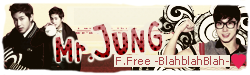 Mr.JUNG ; F.Free -BlahblahBlah- ♥