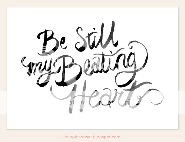 Be Still My Beating Heart - hand lettering painted art print